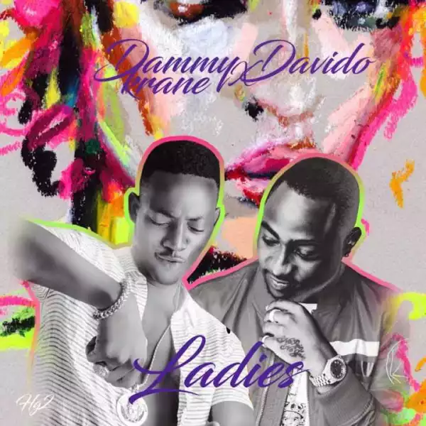 Dammy Krane - Ladies (ft. Davido)